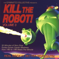 The Gymrattz Collective : Kill the Robot! Vol. 3
