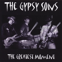 The Gypsy Sons : The Greatest Moment