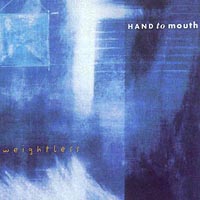 Hand to Mouth : Weightless