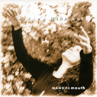 Hand to Mouth : Calling Madalene
