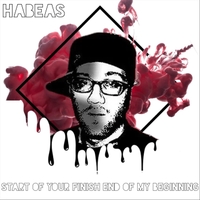 Habeas Corpus : Start of Your Finish End of My Beginning