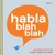 Habla blah blah, Volume I