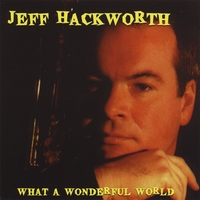 Jeff Hackworth : What a Wonderful World