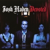 JOSH HADEN: Devoted