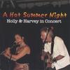 HOLLY HAEBIG & HARVEY TAYLOR: A Hot Summer Night ~ Holly & Harvey In Concert