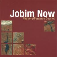 Hagberg/Bergeron Quartet : Jobim Now