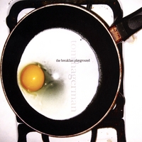 TOM HAGERMAN: The Breakfast Playground