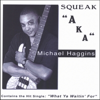 Squeak : What Ya Waitin For