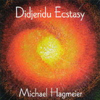 MICHAEL HAGMEIER: Didjeridu Ecstasy
