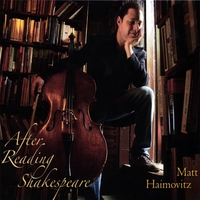 Matt Haimovitz : After Reading Shakespeare