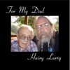 HAIRY LARRY: For My Dad