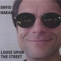 DAVID HAKAN: Loose Upon The Street