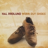 HAL BROLUND: Worn Out Shoes