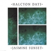 HALCYON DAYS: Jasmine Sunset EP