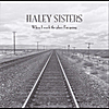 Haley Sisters: When I Reach the Place I