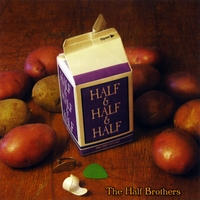 The Half Brothers : Half & Half & Half