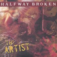 Halfway Broken : The Artist