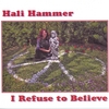 HALI HAMMER: I Refuse to Believe