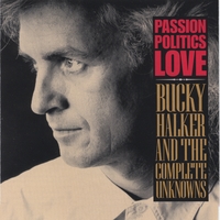Bucky Halker : Passion, Politics, Love