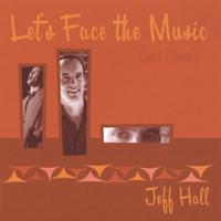 JEFF HALL: Let's Face The Music