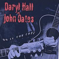 Daryl Hall & John Oates : Do it for Love