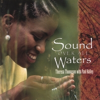Paul Halley and Theresa Thomason with Keramion : Sound Over All Waters