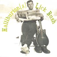 Halliburton(s) : Lick Bush