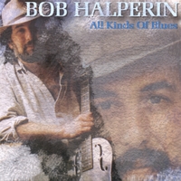 Bob Halperin : All Kinds of Blues