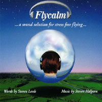Steven Halpern &Steven Leeds : Flycalm - A Sound Solution To Stress Free Flying