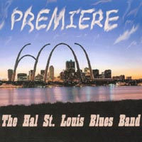 Hal St. Louis Blues Band : Premiere