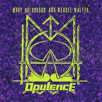 MARY HALVORSON AND WEASEL WALTER: Opulence