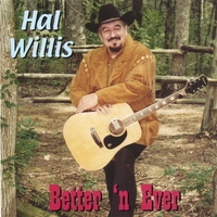 Hal Willis : Bettter' N Ever