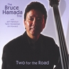 BRUCE HAMADA: Two For The Road