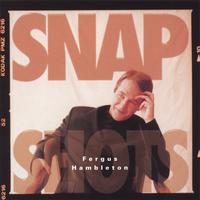 Fergus Hambleton : Snapshots