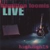 HAMILTON LOOMIS: Live: Highlights