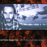 NATHAN HAMILTON: All For Love And Wages