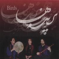 HOSSEIN ALIZADEH, MADJID KHALADJ, HOMA NIKNAM: Birds (Parandehaa)