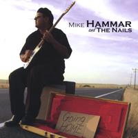 Mike Hammar and The Nails : Going Home