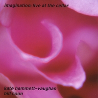 Kate Hammett-Vaughan and Bill Coon : Imagination: Live at the Cellar