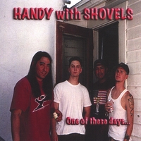 Handy with Shovels : One of these days...