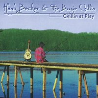 Hank Becker & the Boogie Chillin : Chillin at Play