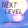 HANK DONAHUE: Next Level Vol.1