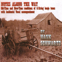 Hank Schwartz : Notes Along The Way