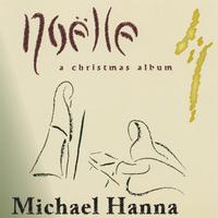 Michael Hanna : Noelle: A Christmas Album