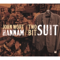 John Wort Hannam : Two Bit Suit