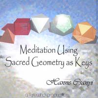 Hanne Csanyi : Sacred Geometry Meditation