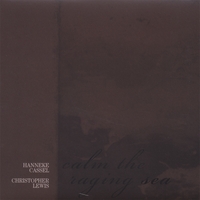 Hanneke Cassel and Christopher Lewis : Calm the Raging Sea
