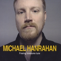 Michael Hanrahan : Freeing Lonesome Tune