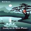 RICK HANSON: Living on an Alien Planet