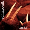 ED HAPONIK: Tusks